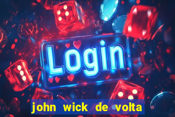 john wick de volta ao jogo dublado torrent